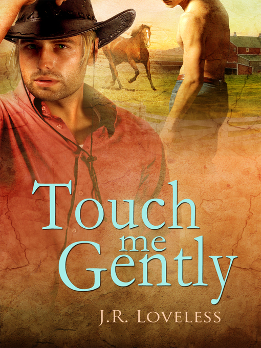 Title details for Touch Me Gently by J.R. Loveless - Available